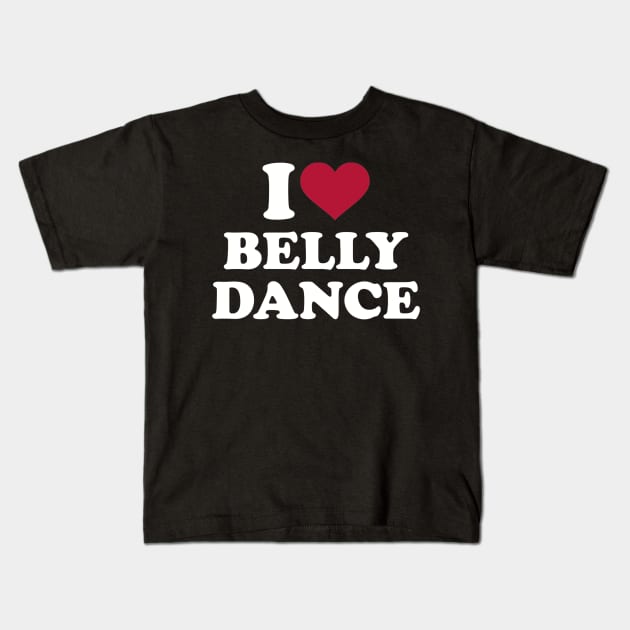 I love Belly dance Kids T-Shirt by Designzz